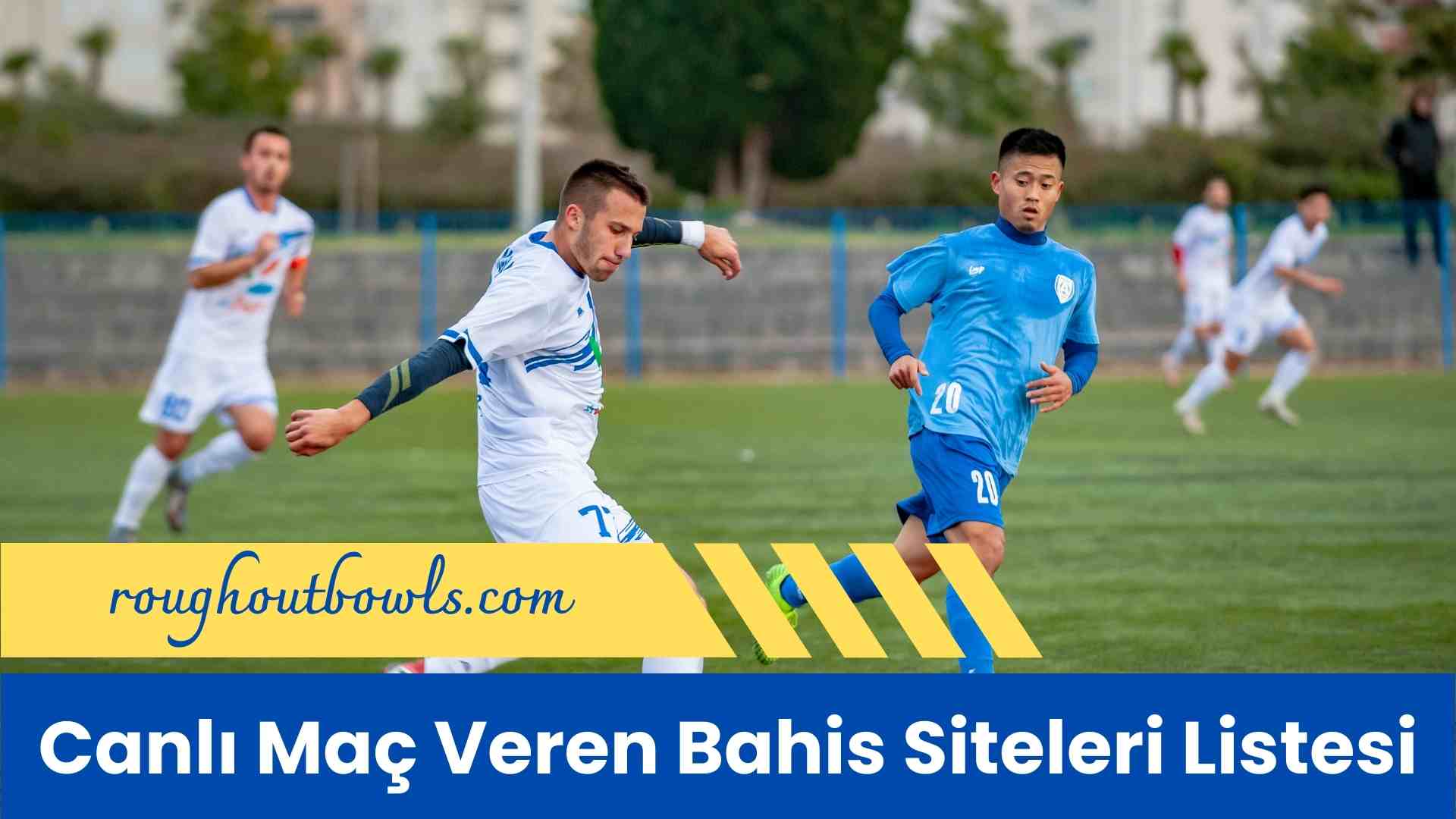 Canlı Maç Veren Bahis Siteleri Listesi